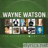 Wayne Watson: The Ultimate Collection