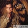 Wayne Watson: The Very Best