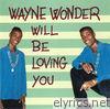 Wayne Wonder Will Be Loving You
