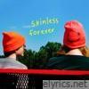 Skinless Forever (Deluxe)