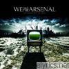 We Are The Arsenal - They Worshipped the Trees