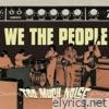 We The People - Too Much Noise