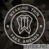 Wearing Thin - Fake Amends - EP