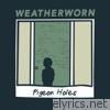 Weatherworn - Pigeon Holes - Single