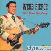Webb Pierce - It's Been So Long