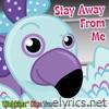 Stay away from me - Single