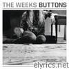Weeks - Buttons - EP