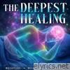 The Deepest Healing