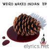 Weird Naked Indian EP