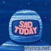Sad Today - Single