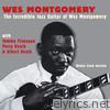 The Incredible Jazz Guitar of Wes Montgomery (with Tommy Flanagan, Percy Heath & Albert Heath) [Bonus Track Version] [feat. Tommy Flanagan, Percy Heath & Albert Heath]