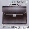 Whale - We Care