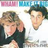 Wham! - Make It Big