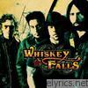 Whiskey Falls - Whiskey Falls