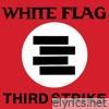 White Flag - Thrid Strike