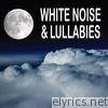 White Noise & Lullabies