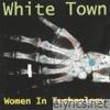 White Town - Women in Technology (25th Anniversary Expanded Edition)
