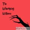 Whomping Willows - The Whomping Willows