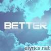 Better (feat. TariusWrld) - Single