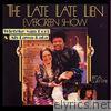 The Late Late Lien Evergreen Show