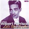 Wilbert Harrison - Let's Stick Together - The Best Of