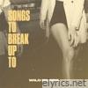 Wild Rivers - Songs to Break up To - EP