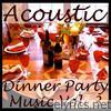 Acoustic Dinner Party Music Vol. 3