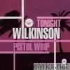 Tonight / Pistol Whip - Single