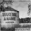 Make Me A Name (SG Version) - Single