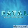 Fatal - Single