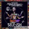 Will Wood & The Tapeworms - Self-Ish