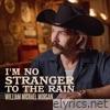 I'm No Stranger to the Rain - Single
