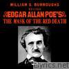 William S. Burroughs Recites Edgar Allan Poe’s the Mask of the Red Death