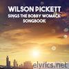 Sings the Bobby Womack Songbook