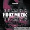 Houz Muzik - Single