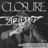 CLOSURE (Stripped) - EP