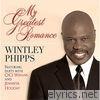 Wintley Phipps - My Greatest Romance