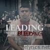 Leading While Bleeding