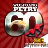 Wolfgang Petry - 60 (Remastered)