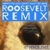 Sorry I'm Late, I Didn't Want To Come (Roosevelt Remix) - Single