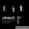 Wombats - A Guide to Love, Loss & Desperation (Special Edition)