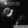 Thank You for Being Here (Live)