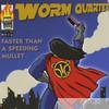 Worm Quartet - Faster Than a Speeding Mullet