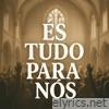És Tudo para Nós - Single