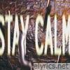 Stay Calm