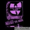 Protect Ya Neck (Shao Lin Version - slowed + reverb) [feat. RZA, Method Man, Inspectah Deck, Raekwon, U-God, Ol' Dirty Bastard, Ghostface Killah & GZA] - Single