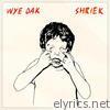 Wye Oak - Shriek (Deluxe Version)