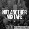 Not Another Mixtape (Freestyle) - Single