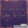 Show Us Love (feat. J3xLoner) - Single