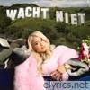 wacht niet - Single